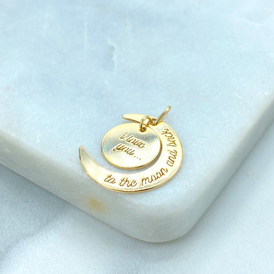 18k Gold Filled Pendant, "I Love You to the Moon and Back" Charm Pendant, Moon Charm, DIY Charm